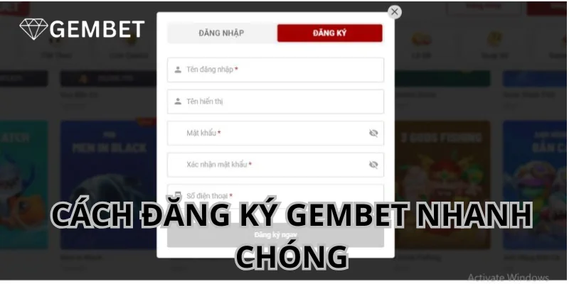 Đăng Ký Gembet - Mở Tài Khoản Siêu Nhanh Chỉ Với Vài Bước 3 Cách tạo nick sân chơi trên website dễ dàng.