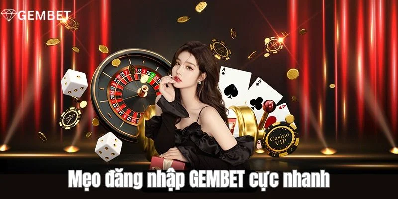 Đăng Nhập Gembet - Hướng Dẫn Chi Tiết Từ A-Z Cho Bet Thủ 4 Bật mí cho bạn mẹo đăng nhập Gembet thành công ngay từ lần đầu.