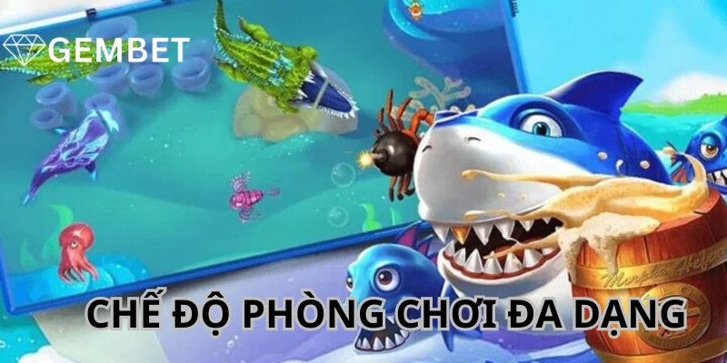 Game Bắn Cá Xèng - Bộ Môn Giải Trí Thú Vị Và Kiếm Thưởng Lớn 3 Chế độ phòng chơi bắn cá xèng phong phú.