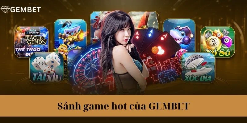 Giới Thiệu Gamebet 3 Gembet sở hữu kho game đổi thưởng đầy đủ các thể loại.