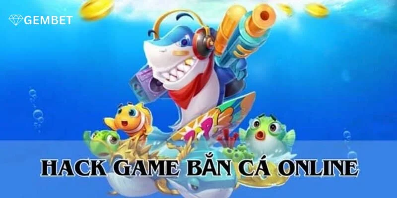 Hack Game Bắn Cá Gembet - Cơ Hội Trúng Thưởng Cực Dễ 2 Phần mềm hack game bắn cá giúp cược thủ dễ dàng giành chiến thắng.