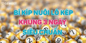Lô Kép Khung 3 Ngày Nuôi Sao Cho Tiết Kiệm, Hiệu Quả 3 Lô Kép Khung 3 Ngày Nuôi Sao Cho Tiết Kiệm, Hiệu Quả