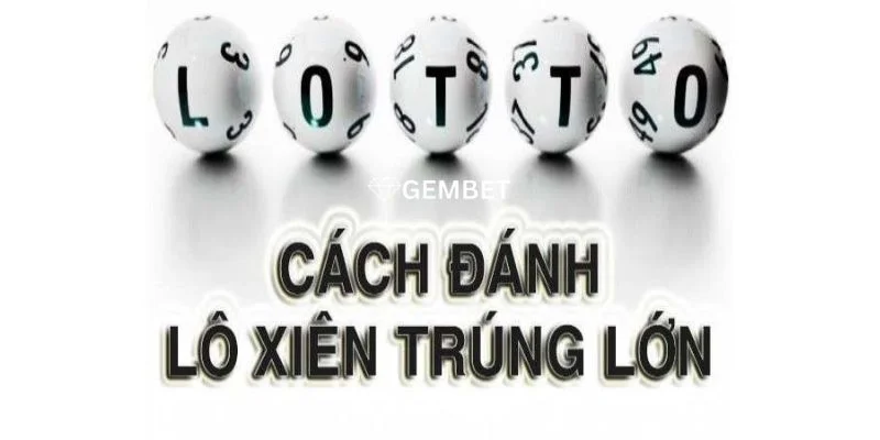 Mẹo Dò Lô Xiên Bách Chiến Bách Thắng Cho Bạn Tại Gembet 2 Biết rõ mẹo dò lô xiên sẽ giúp bạn nâng cao khả năng trúng số.